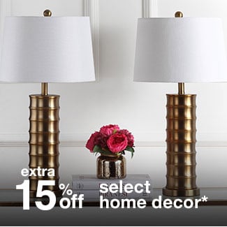 extra 15% off select home decor*