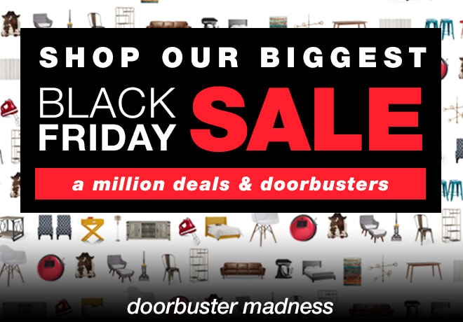 Shop Our Biggest Black Friday Sale - a million deals and doorbusters