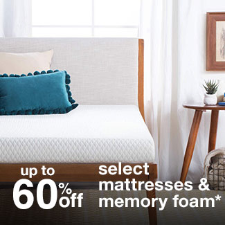 up to 60% off select mattresses & memory foam*
