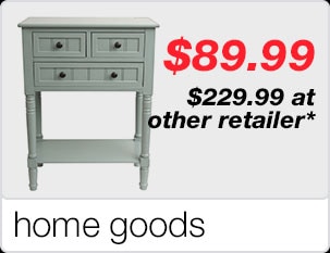 $89.99 - $229.99 at other retailer* - home goods