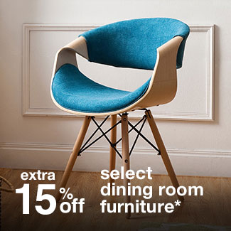 extra 15% off select dining furniture*