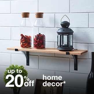 up to 20% off home decor*