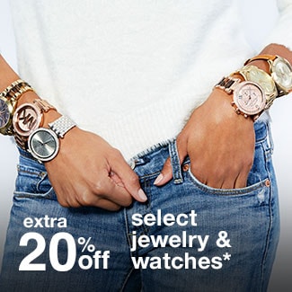 extra 20% off select jewelry & watches*