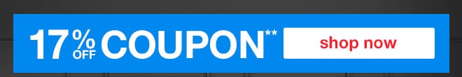 17% off Coupon** - shop now