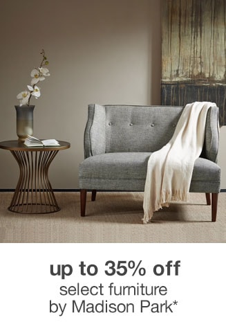 up to 35% off select furniture by Madison Park*