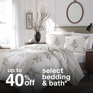 up to 40% off select bedding & bath*