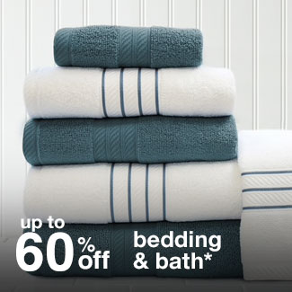 up to 60% off bedding & bath*