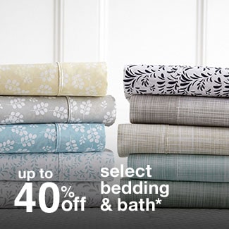up to 40% off select bedding & bath*
