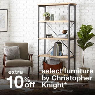 extra 10% off select furniture by Christopher Knight*