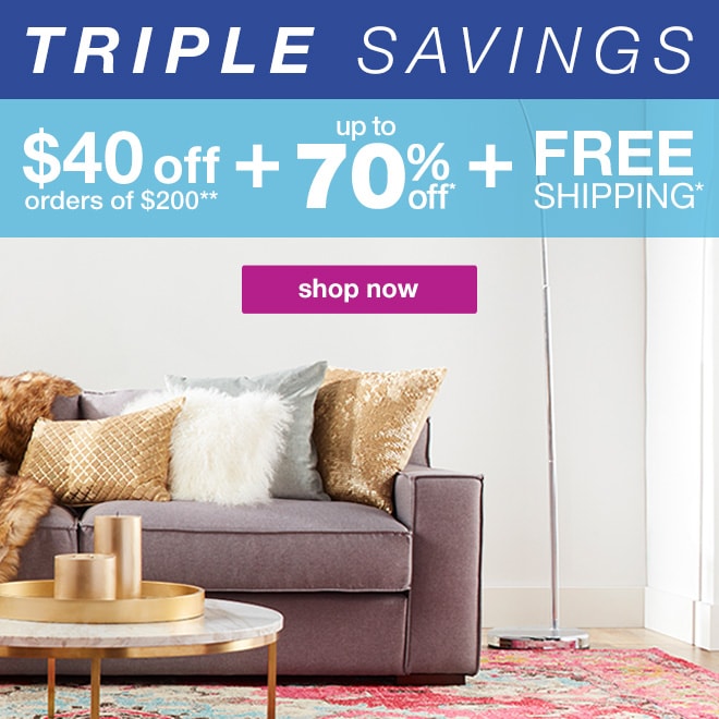 Triple Savings - $40 off orders of $200** + up to 70% off* + FREE SHIPPING - Shop Now
