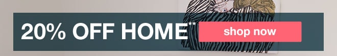 20% off Home coupon* - shop now