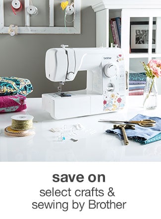save on select crafts & sewing by Brother