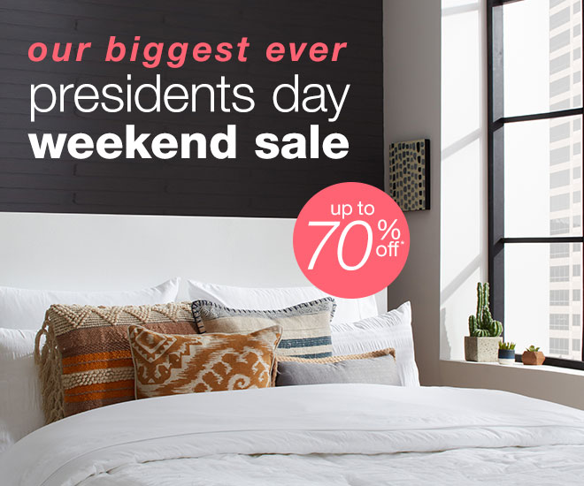 our biggest ever presidents day weekend - up to 70% off*