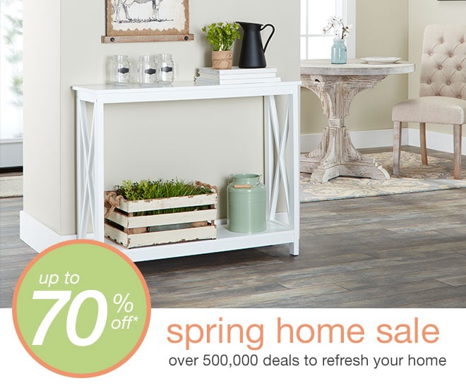 up to 70% off* - spring home sale - over 500,000 deals to refresh your home 