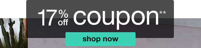 17% off coupon** - shop now