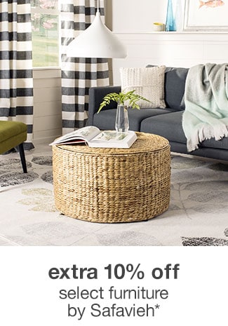 extra 10% off select furniture by Safavieh*