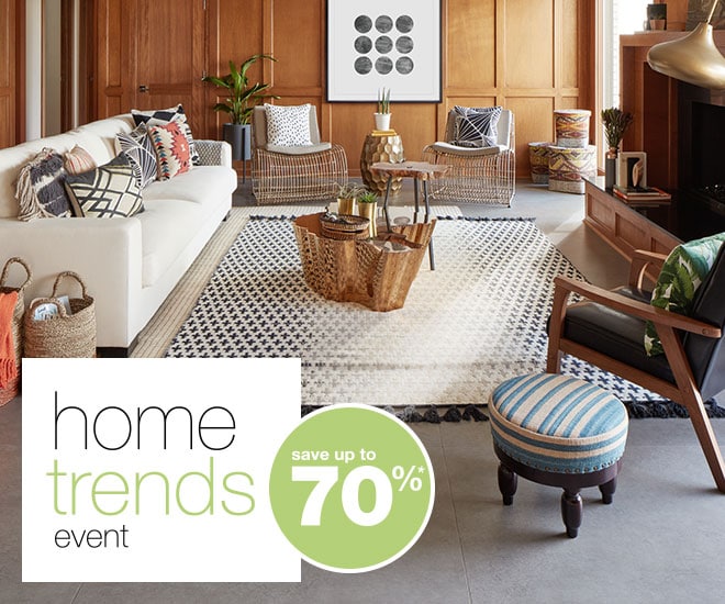 home trends event - save up to 70%*