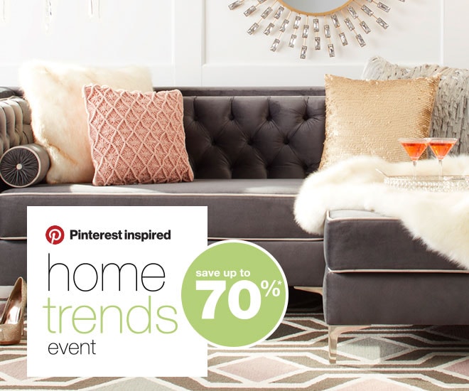 Pinterest inspired home trends event - save up to 70%*