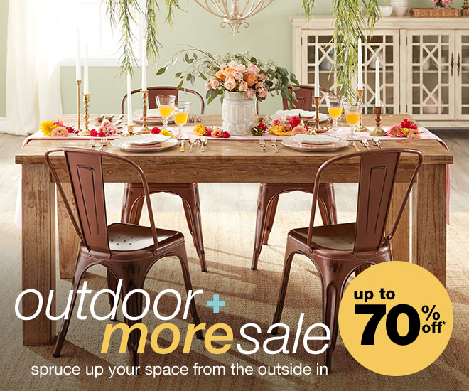 outdoor + more sale - up to 70% off* - spruce up your space from the outside in
