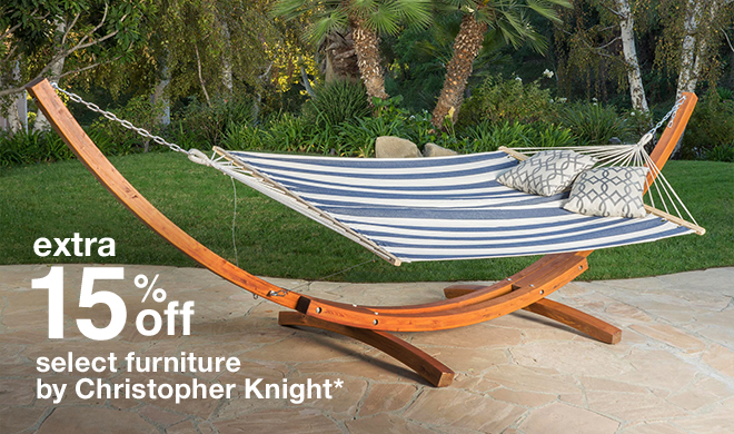 extra 15% off select furniture by Christopher Knight*