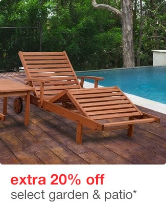 extra 20% off select garden & patio*