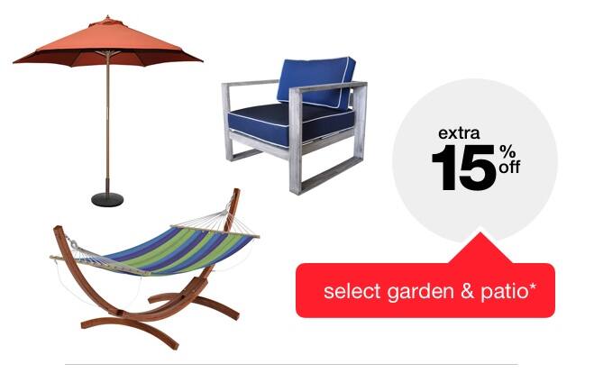 extra 15% off select garden & patio*