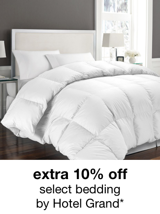 extra 10% off select bedding by Hotel Grand*