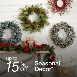 up to 15% off Seasonal Decor*