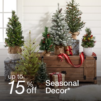 up to 15% off seasonal decor*