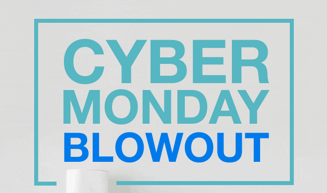 Cyber Monday Blowout