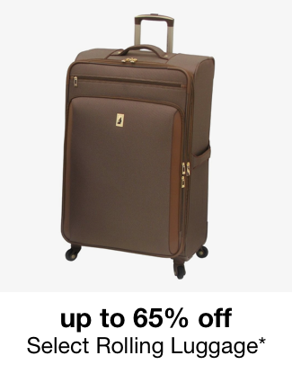 up to 65% off select rolling luggage*