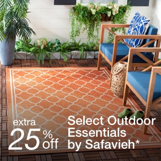 extra 25% off select Outdoor Essentials by Safavieh*