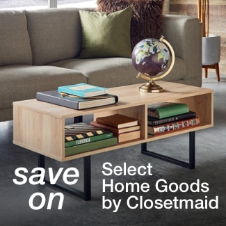 save on select Home Goods by Closetmaid