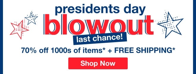 Presidents Day Blowout Last Chance
