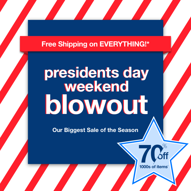 Presidents Day Weekend Blowout