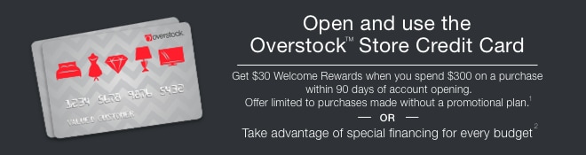 Open and use the Overstock™ Store Credit Card