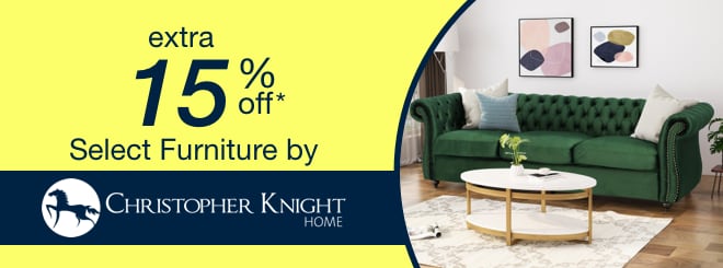 extra 15% off select Furniture by Christopher Knight*