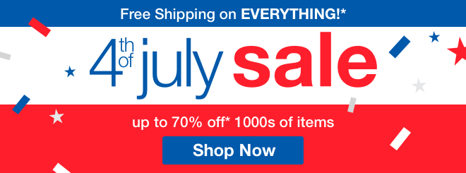 4th of July Sale | Free Shipping on EVERYTHING!* | Up to 70% off* 1000s of items - Shop Now