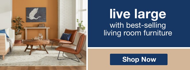 live large with best-selling living room furniture | minus: Shop Now