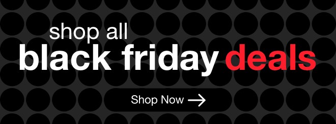 shop all black friday deals  | minus: Shop Now