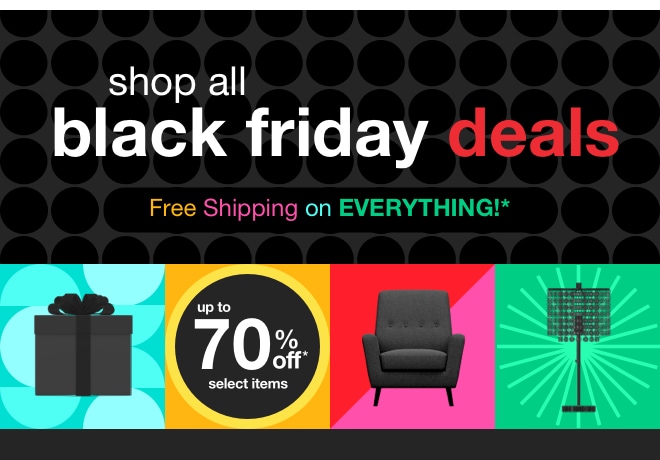 Shop all Black Friday Deals - Free Shipping on EVERYTHING!*