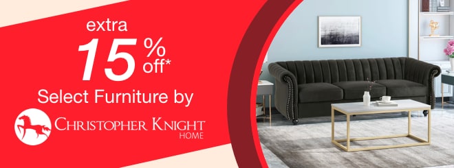 extra 15% off select Furniture by Christopher Knight*