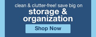 Save big on storage & organization | minus: shop now