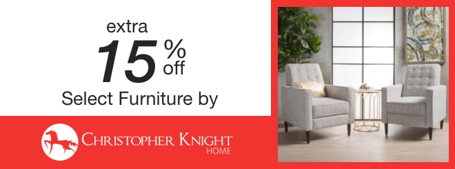 extra 15% off select Furniture by Christopher Knight*