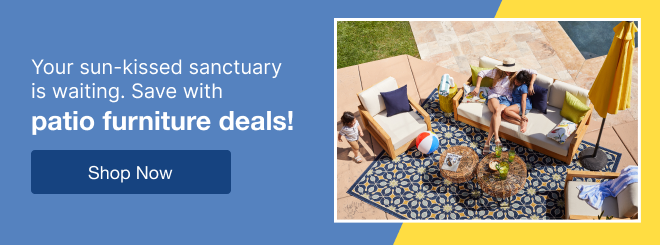 Your sun-kissed sanctuary is waiting. Save with patio furniture deals! | minus: Shop Now