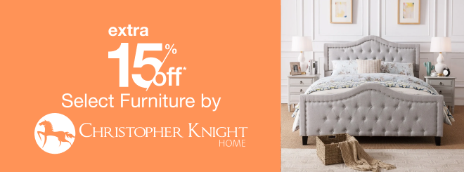 extra 15% off select Furniture by Christopher Knight*