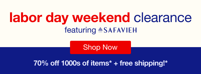 Labor Day Clearance Weekend | 70% off 1000s of items* + fee shipping!*