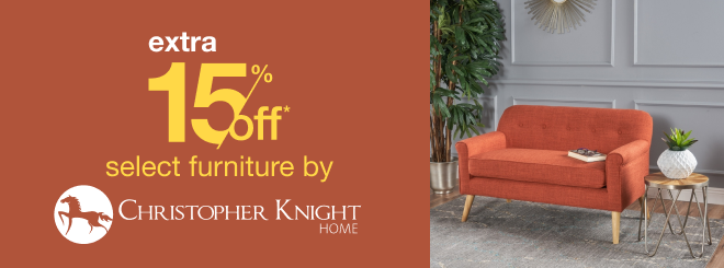 extra 15% off select Furniture by Christopher Knight*