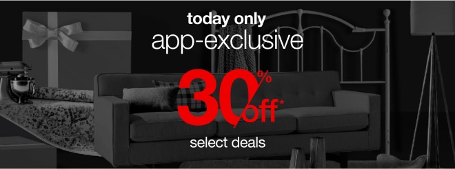 app-exclusive today only 30% off* select deals