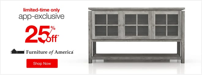 Limited-Time Deal! Take 25% off* Furniture of America products when you shop the app!